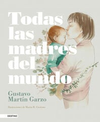 Todas las madres del mundo Todas las madres del mundo