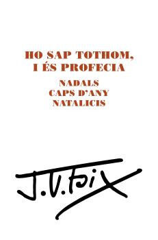 Ho sap tothom i &eacute;s profecia. Nadals, Cap d'amy, Natalicis