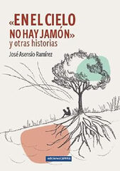 En el cielo no hay jamón y otras historias