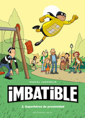 Imbatible 2. superhéroe de proximidad Imbatible 2. superhéroe de proximidad