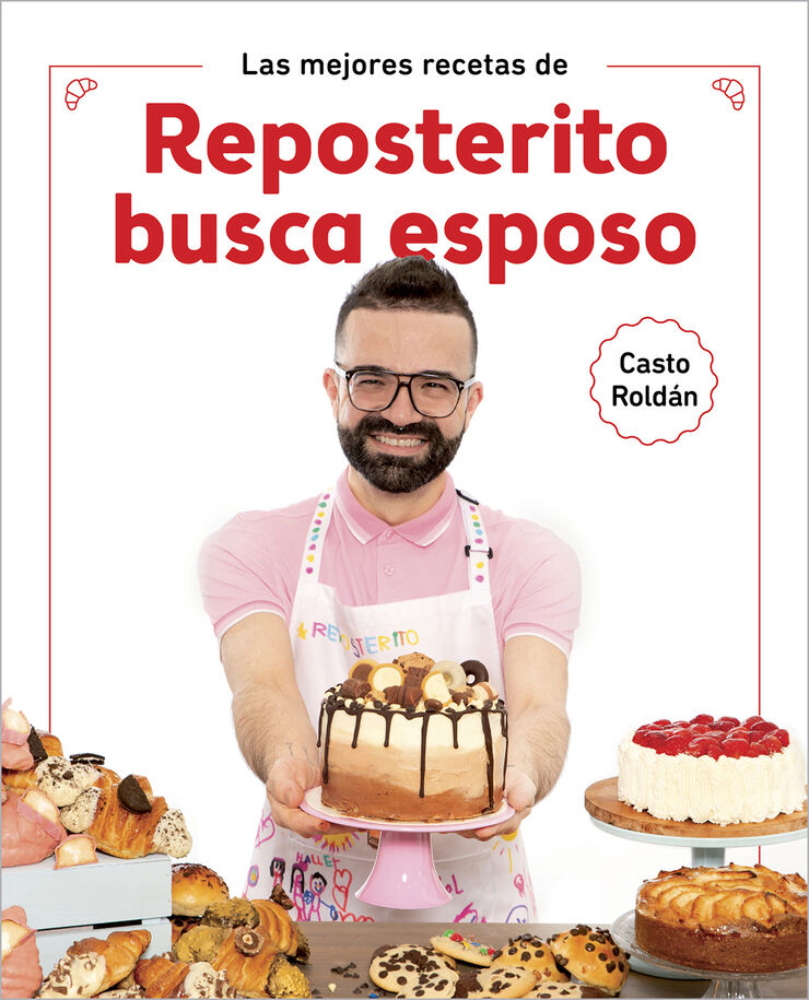 Las mejores recetas de Reposterito busca esposo Las mejores recetas de Reposterito busca esposo