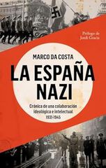 La España nazi: Crónica de una colaboración ideológica e intelectual, 1931-1945