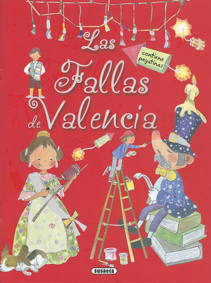 Las Fallas de Valencia Las Fallas de Valencia