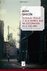 Nikola Tesla i els homes que no estimaven els coloms Nikola Tesla i els homes que no estimaven els coloms