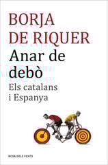 Anar de debò: els catalans i Espanya Anar de debò: els catalans i Espanya