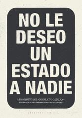 No le deseo un Estado a nadie No le deseo un Estado a nadie