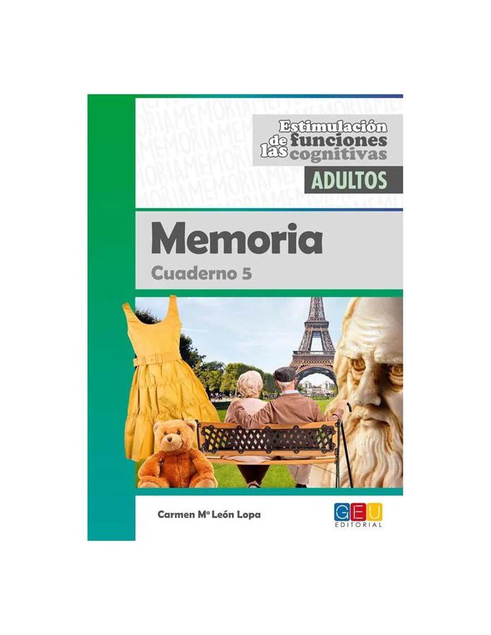 Estimulaci&oacute;n De Las Funciones Cognitivas. Nivel Adultos. Cuaderno 5: Memoria.