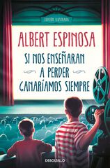 Si nos enseñaran a perder, ganaríamos siempre Si nos enseñaran a perder, ganaríamos siempre
