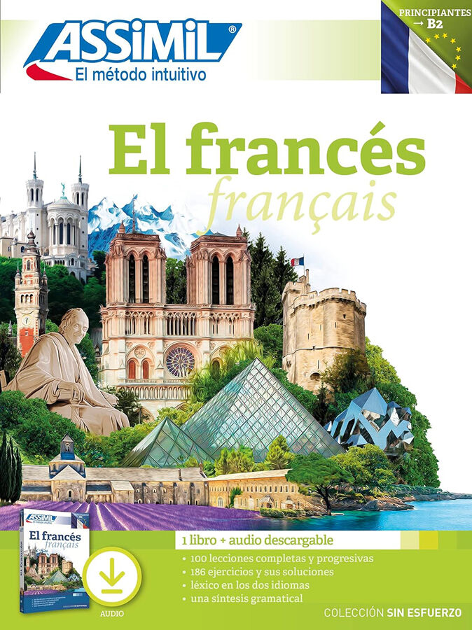 El franc&eacute;s : Principiantes hasta B2 : 1 libro + audio descargable