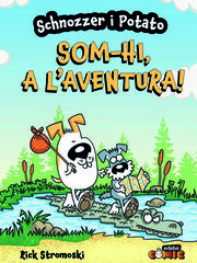 Schnozzer i Potato: Som-hi, a l'aventura!