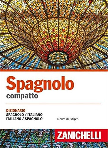 Spagnolo compatto, 4 ed. Diz.italiano-spagnolo, spagnolo-italiano