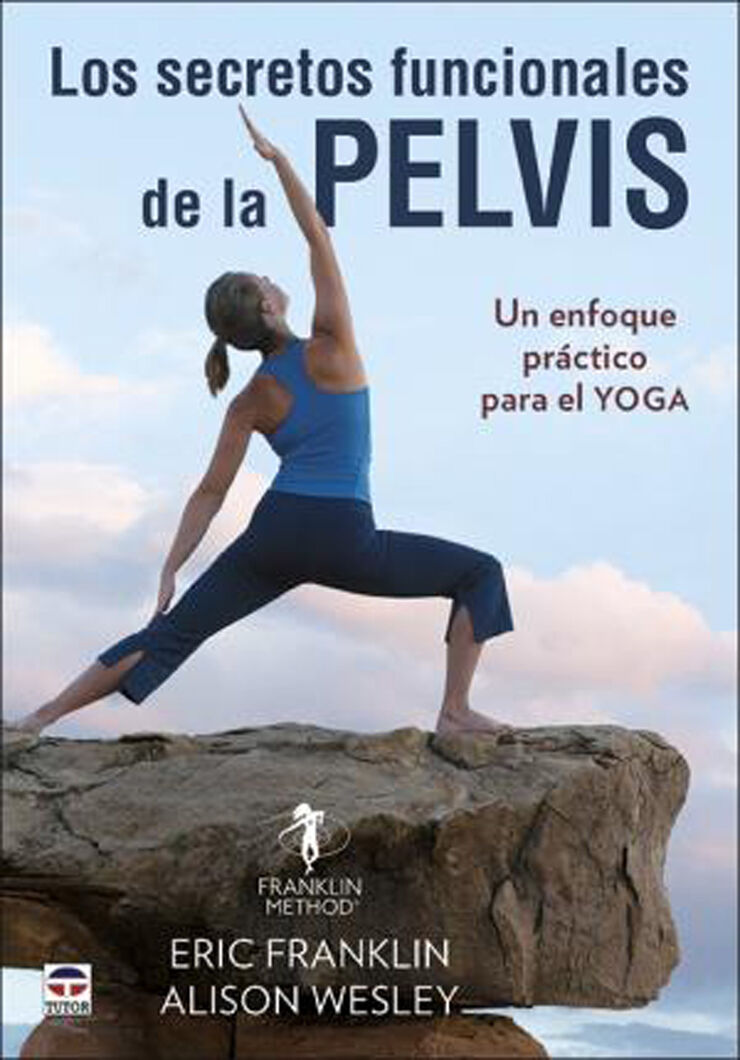 Los secretos funcionales de la pelvis. Un enfoque práctico para el yoga