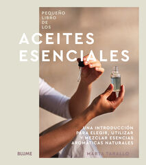 Pequeño libro de los aceites esenciales Pequeño libro de los aceites esenciales