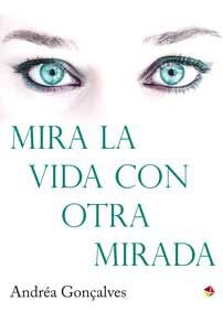 Mira la vida con otra mirada