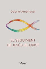 El seguiment de Jesús, el Crist