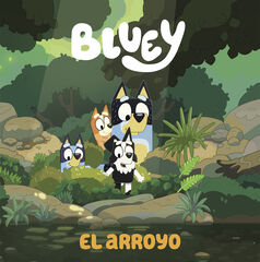 Bluey. Un cuento - El arroyo (edición en español) Bluey. Un cuento - El arroyo (edición en español)