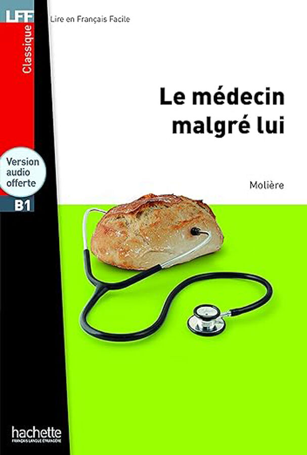 M&eacute;decin Malgr&eacute; B1+Cd Lire en Francais Facile