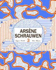 Arsène Schrauwen 3 Arsène Schrauwen 3