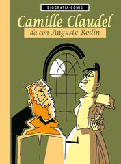 Camille Claudel da con Auguste Rodin