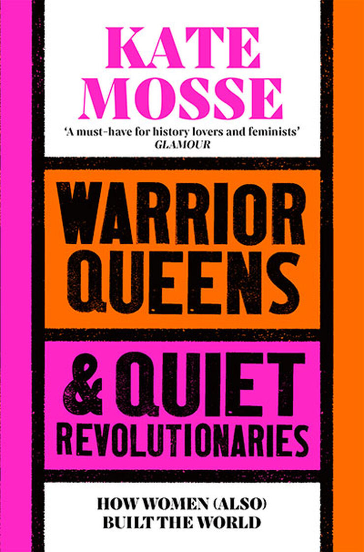 Warrior queens and quiet revolutionaries