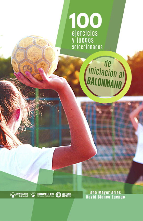 100 Ejercicios y juegos seleccionados de Iniciaci&oacute;n al balonmano