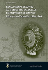 L’enllumenat elèctric al municipi de Vandellòs i l’Hospitalet de l’Infant L’enllumenat elèctric al municipi de Vandellòs i l’Hospitalet de l’Infant