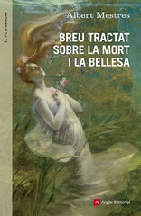 Breu tractat sobre la mort i la bellesa Breu tractat sobre la mort i la bellesa