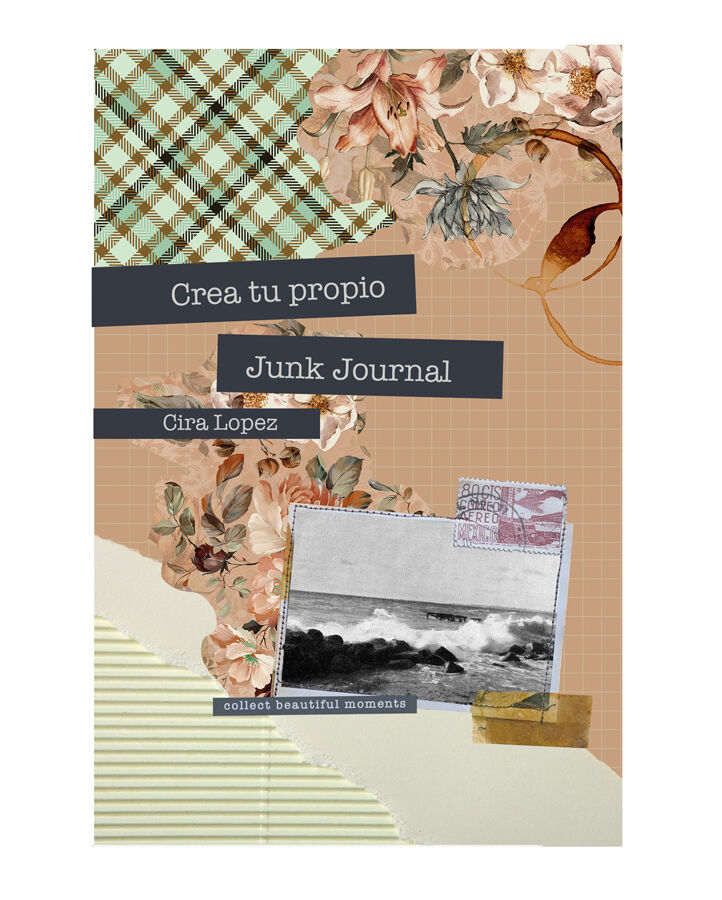 Cuaderno creativo: Crea tu propio Junk Journal