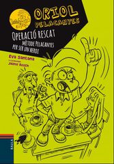Operació rescat. Mètode Pelacanyes per ser un heroi Operació rescat. Mètode Pelacanyes per ser un heroi