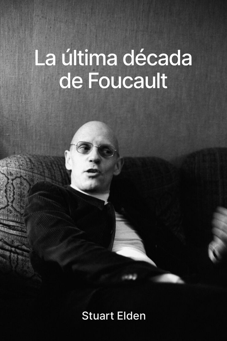 La última decada de Foucault
