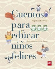 Cuentos para educar niños felices Cuentos para educar niños felices