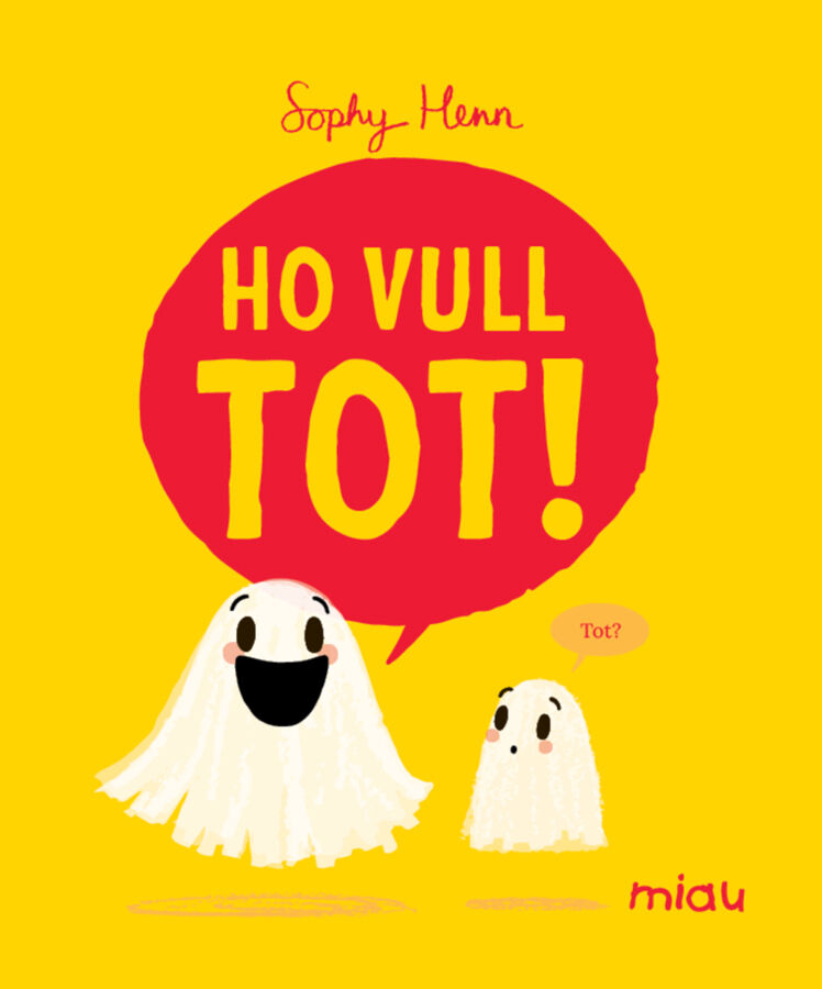 Ho vull tot!