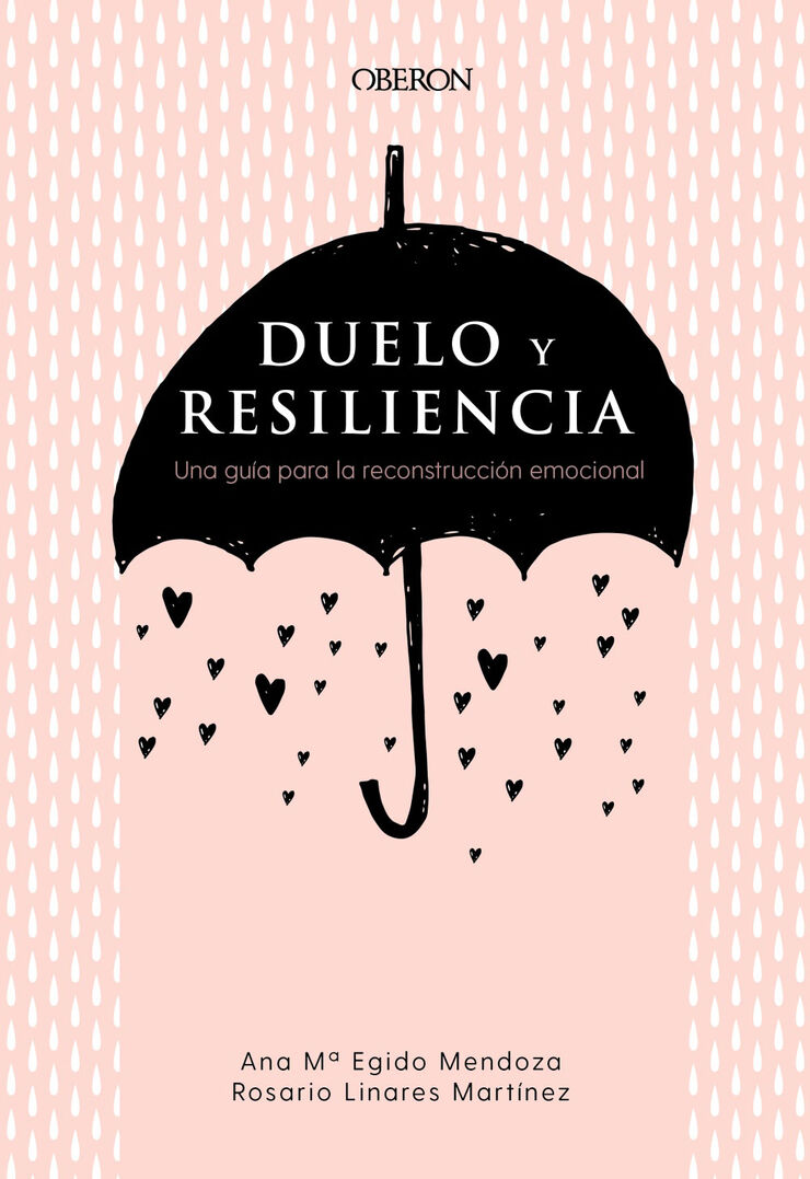 Duelo y resiliencia. Una guía para la re