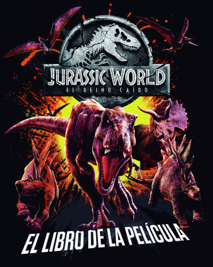 Jurassic World. El reino ca&iacute;do. El libro de la pel&iacute;cula