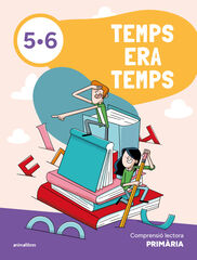 Temps era temps 5-6. Comprensió lectora Primària