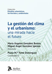 La gesti&oacute;n del clima y el urbanismo: una mirada hacia el futuro