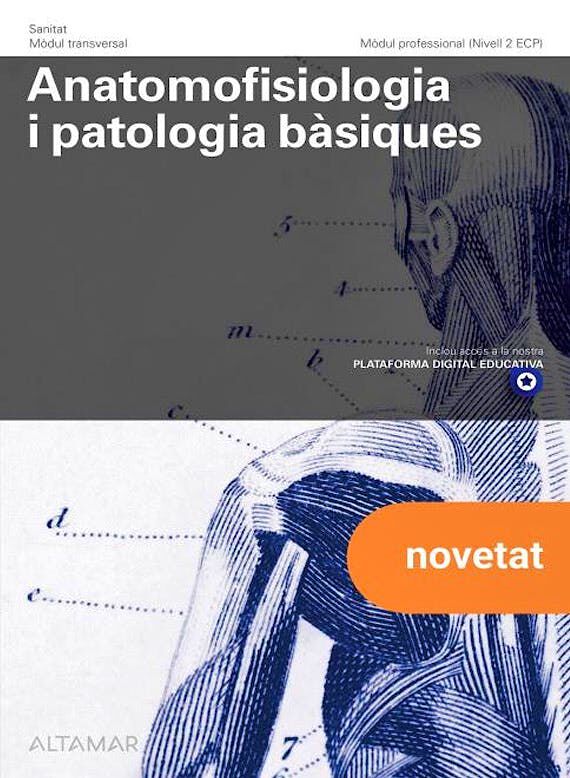 Anatomofisiologia i patologia b&agrave;siques. Nova edici&oacute;.