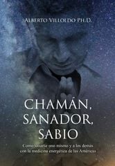 Chamán, sanador,sabio Chamán, sanador,sabio