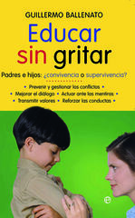 Educar sin gritar: padres e hijos ¿convi Educar sin gritar: padres e hijos ¿convi