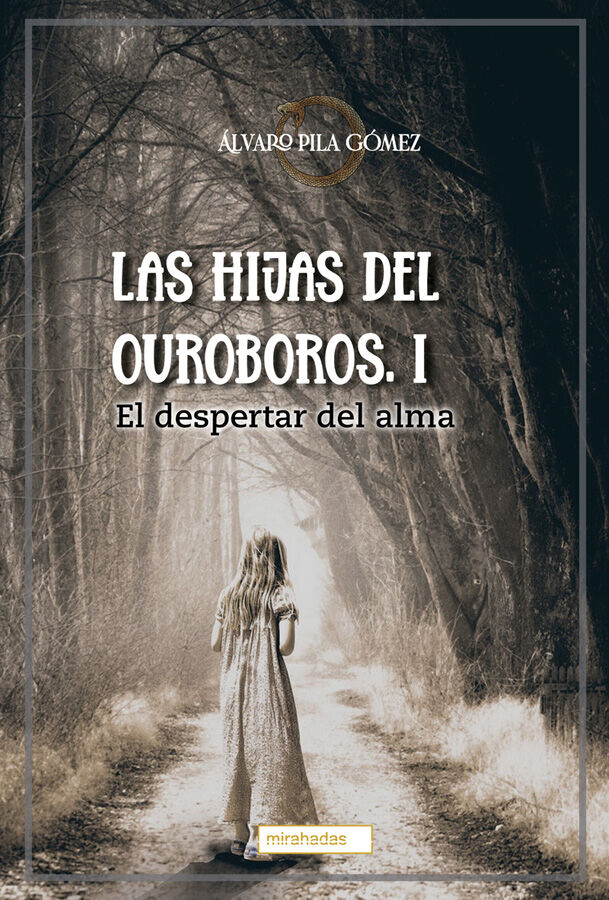 Las hijas del Ouroboros I. El despertar del alma