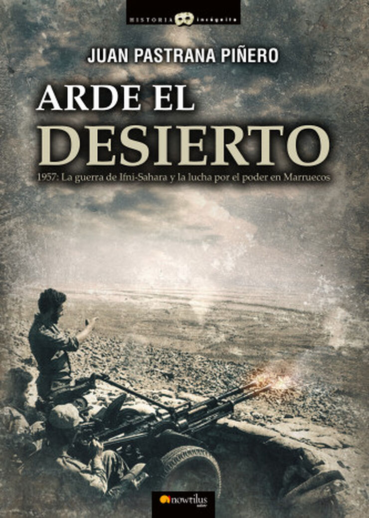 Arde el desierto. La guerra de Ifni-Saha