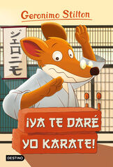 Geronimo Stilton 37. ¡Ya te daré yo karate! Geronimo Stilton 37. ¡Ya te daré yo karate!