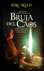 Hechizos y rituales de una bruja del Caos Hechizos y rituales de una bruja del Caos