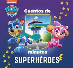 Cuentos de 5 minutos. Superhéroes (Paw Patrol, Patrulla Canina)