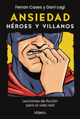 Ansiedad. H&eacute;roes y villanos