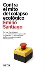 Contra el mito del colapso ecológico Contra el mito del colapso ecológico