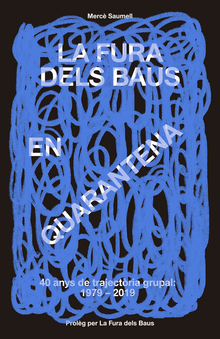 La Fura dels Baus en quarantena (1979-2019)