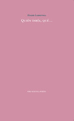 QUIÉN DIRÍA, QUÉ...