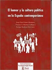 El humor y la cultura política en la españa contemporanea El humor y la cultura política en la españa contemporanea