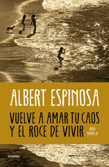 Vuelve a amar tu caos y el roce de vivir Vuelve a amar tu caos y el roce de vivir